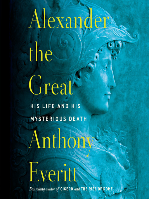 Title details for Alexander the Great by Anthony Everitt - Wait list
